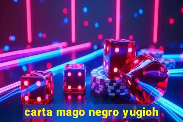 carta mago negro yugioh